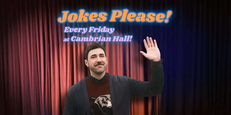 ​Jokes Please! - Fridays at Cambrian Hall